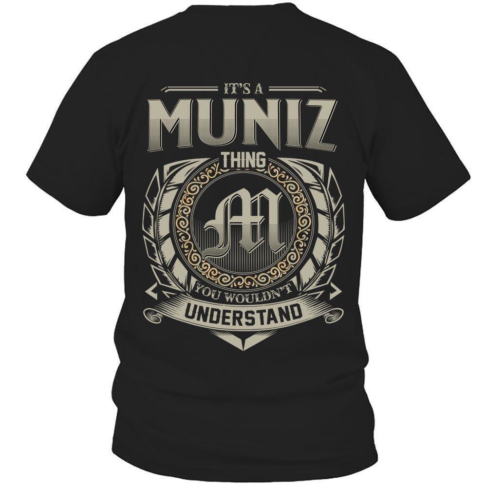 Its Muniz Thing You Wouldnt Understand D8 T Shirt